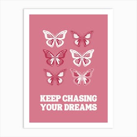 Keep Chasing Your Dreams 1 Art Print