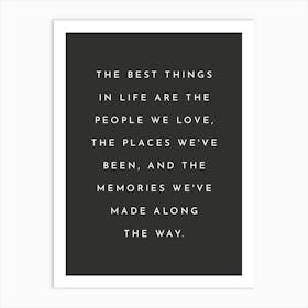 The Best Things In Life - Black & White Positive Quote Art Print