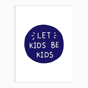 Let Kids Be Kids Navy Super Scandi Art Print