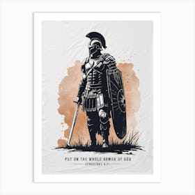 Bible Verse, Ephesians 6:11, Put on the whole armor of God, Roman soldier, Legionary, sword, shield, Ink Painting, Christian Art Art Print