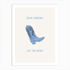 Even Cowgirls Get The Blues Art Print