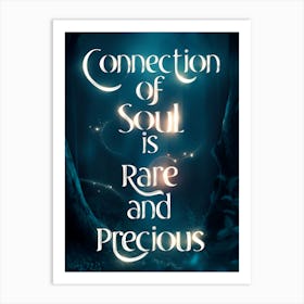 Connection Of Soul Is Rare And Precious Art Print