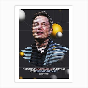 Quote In Ribbon Famous People Elon Musk ― You Could Warm Mars Up, Over Time, With Greenhouse Gases Art Print