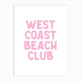 West Coast Beach Club - Pink 1 Art Print