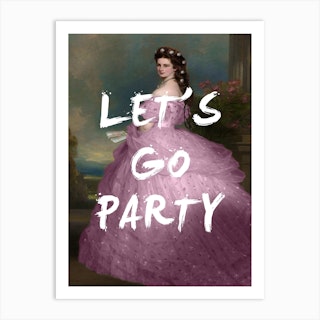 Empress Sisi Lets Go Party Art Print