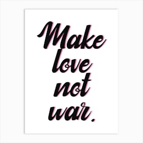 Make Love Not War Art Print