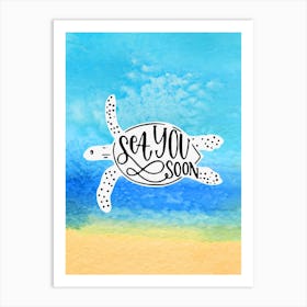 Sea you soon - travel poster, vector art, positive tropical motivation 9 Art Print