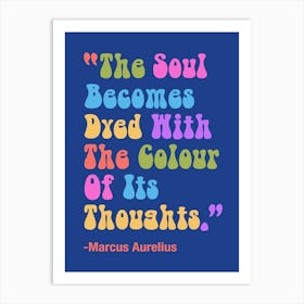 Marcus Aurelius Thoughts Colour Our Soul Art Print