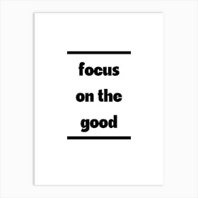Focus On The Good 1 Art Print
