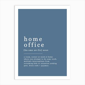 Home Office - Office Definition - Blue Art Print
