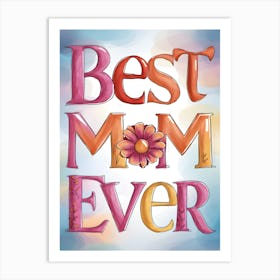 Best Mom Ever 1 Art Print