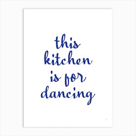 This Kitchen Is For Dancing Art Print