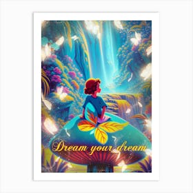 Dream Your Dream Art Print