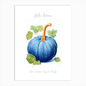 Hello Autumn Blue Hubbard Squash Pumpkin Watercolour Illustration 4 Art Print
