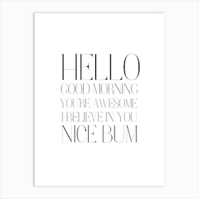 Hello Youre Awesome Nice Bum Art Print