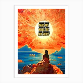 Make Hay While The Sun Shines Art Print