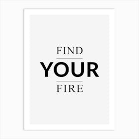 Find Your Fire Art Print