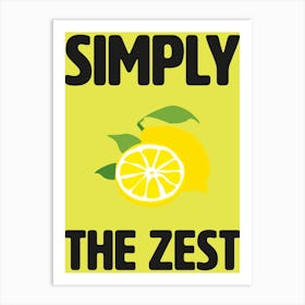 Simply The Zest Kitchen Wall Art Art Print