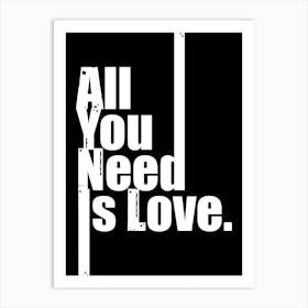 All You Need Is Love Typography Art Print