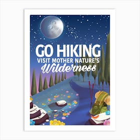 Go Hiking Visit Mother Nature Wilderness Art Print