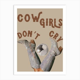 Cowgirls Don’t Cry 1 Art Print