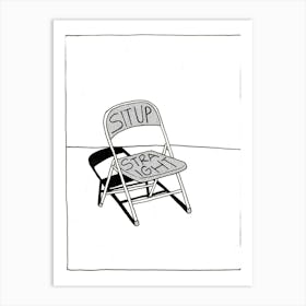 Sit Up Straight Art Print