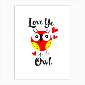 Love Ye Owl Art Print