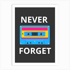 Never Forget Art Print