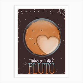 Take A Trip Pluto Art Print