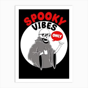 Spooky Vibe Only 1 Art Print