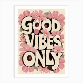 Flower Power Typography Good Vibes Only In Pastel Blooms Pink Art Print