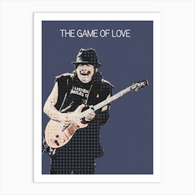 The Game Of Love Carlos Santana‎ Art Print