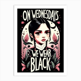 On Wednesdays We Wear Black 1 Art Print