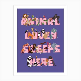 Animal Lover Sleeps Here 1 Art Print