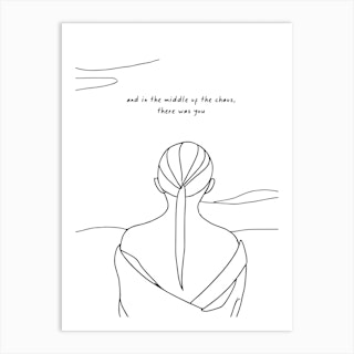 And In The Middle Of The Chaos, There Was You Line Art 2 Art Print