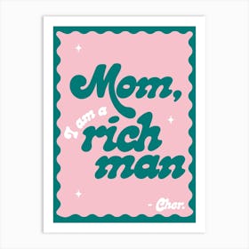 Mom I Am A Rich Man Art Print