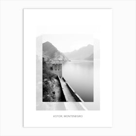 Poster Of Kotor, Montenegro, Black And White Old Photo 1 Art Print