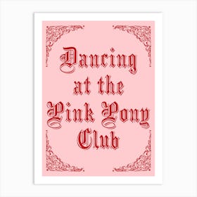 Dancing at the Pink Pony Club - Medieval Lyric Art Art Print