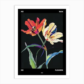 No Rain No Flowers Poster Tulip 2 Art Print