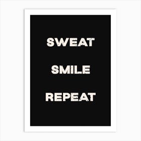 Sweat Smile Repeat Art Print
