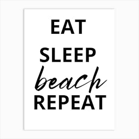 Eat Sleep Beach Repeat Art Print