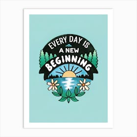 Every Day Is A New Beginning 2 Poster