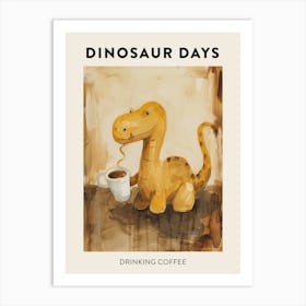 Dinosaur Drinking Coffee Poster 4 Art Print