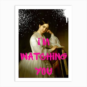 I'M Watching You 1 Art Print