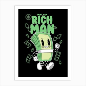 Mom I Am Rich Man Art Print