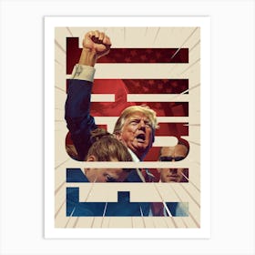 Trump Fight Art - Typography art piece of Donald Trump with fist raised, embodying the fight for freedom. Iconic and trending, this artwork captures the motivation for his 2024 USA campaign. Art Print