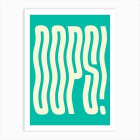 Oops wavy text (Sea Green Tone),groovy, funny, funky, cool, saying, word, vibes, cute, red, decor, typography, text, pop, art, words, minimal Art Print