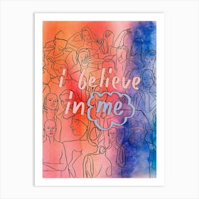 Believe In Me Art Print