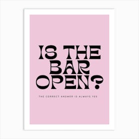 Is The Bar Open? Print | Kitchen Print Art Print