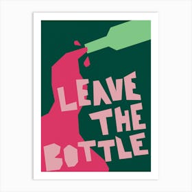 Leave The Bottle Wine Bar Cart Art Green and Pink Art Print